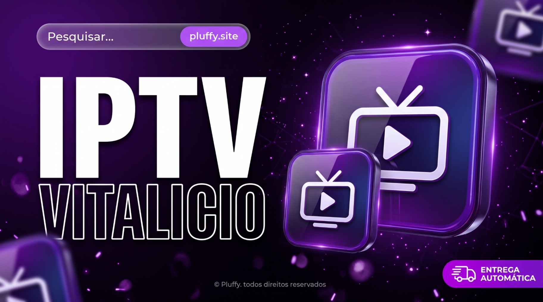 💜 IPTV VITALÍCIO
